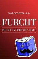 Woodward, Bob - Furcht