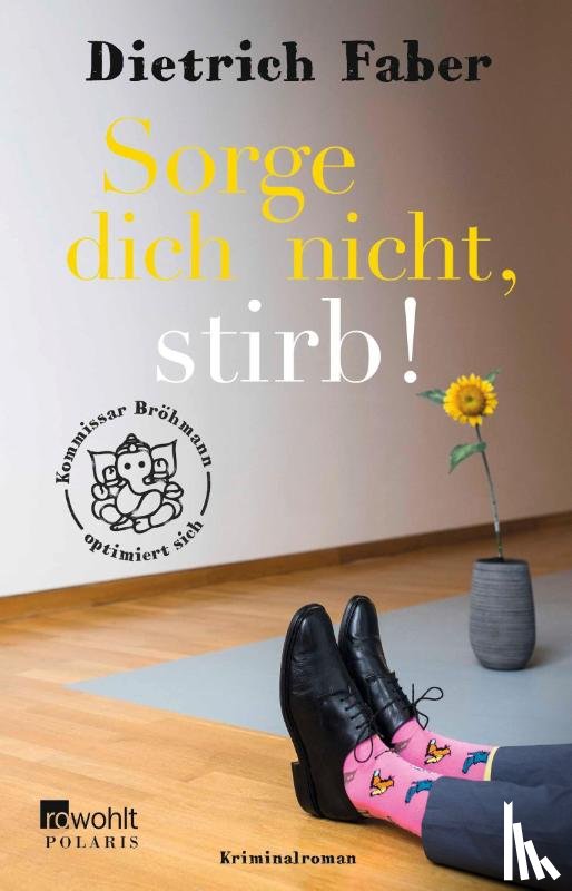 Faber, Dietrich - Sorge dich nicht, stirb!