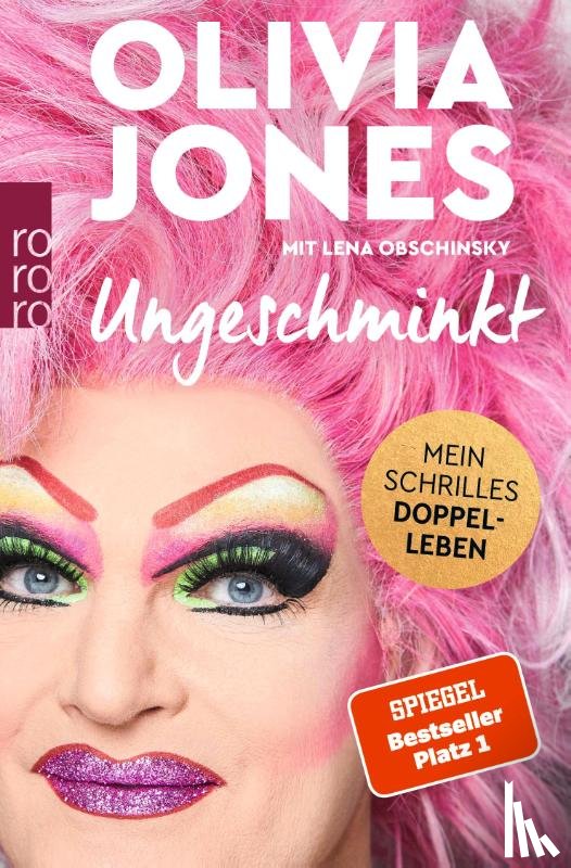 Jones, Olivia - Ungeschminkt - Mein schrilles Doppelleben