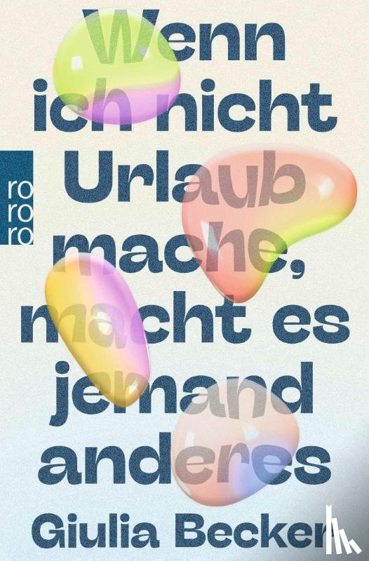 Becker, Giulia - Wenn ich nicht Urlaub mache, macht es jemand anderes