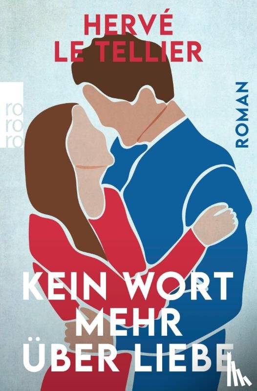Le Tellier, Hervé - Kein Wort mehr über Liebe