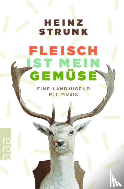 Strunk, Heinz - Fleisch ist mein Gemüse