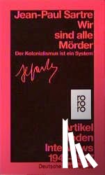 Sartre, Jean-Paul - Wir sind alle Mörder