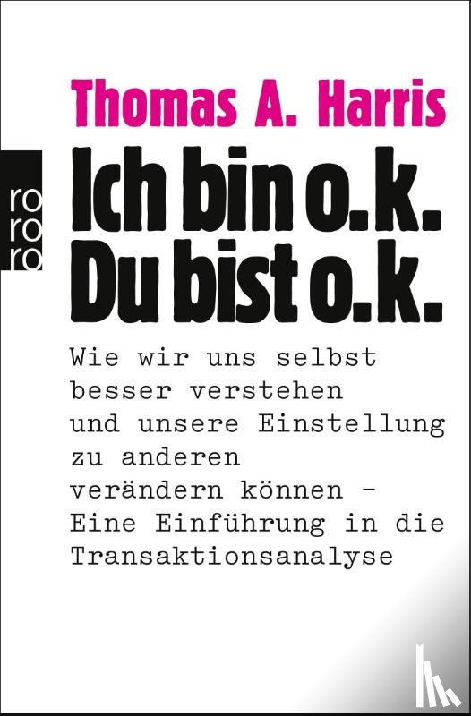 Harris, Thomas A. - Ich bin o.k., Du bist o.k