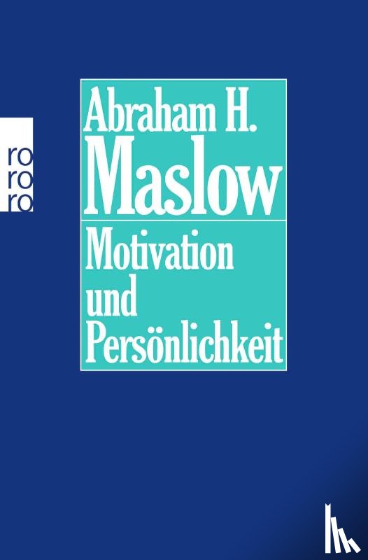 Maslow, Abraham H. - Motivation und Persönlichkeit
