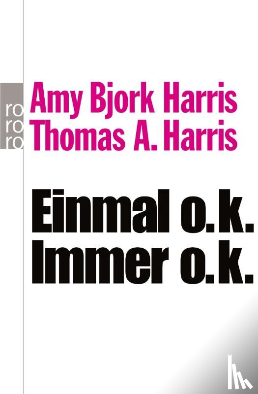 Harris, Amy Bjork, Harris, Thomas A. - Einmal o.k. - immer o.k.