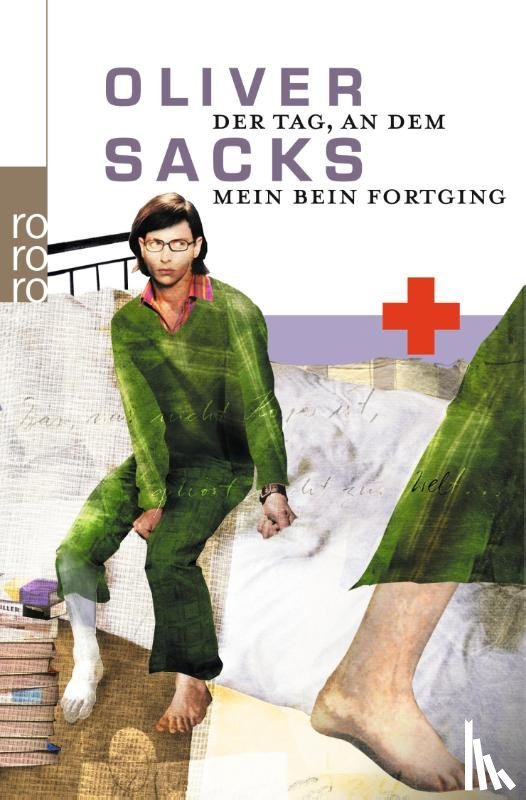Sacks, Oliver - Der Tag, an dem mein Bein fortging