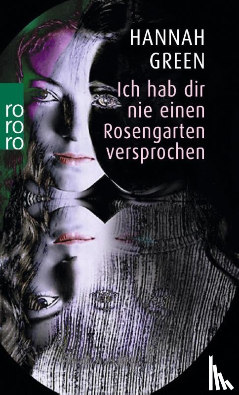 Green, Hannah - Ich hab dir nie einen Rosengarten versprochen