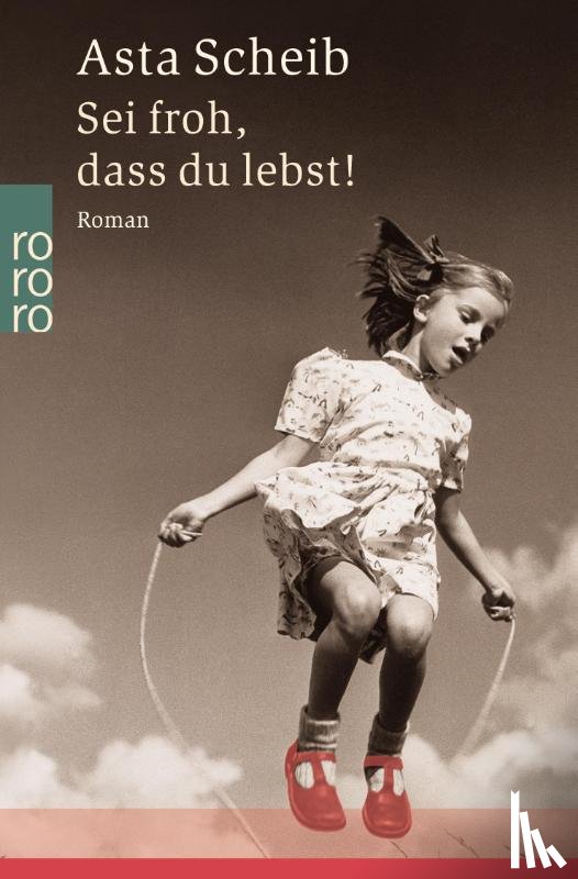 Scheib, Asta - Sei froh, dass du lebst!