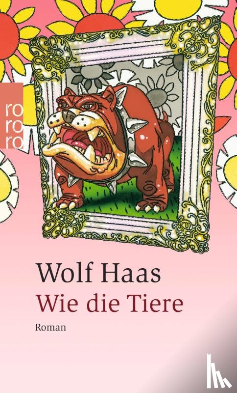 Haas, Wolf - Wie die Tiere