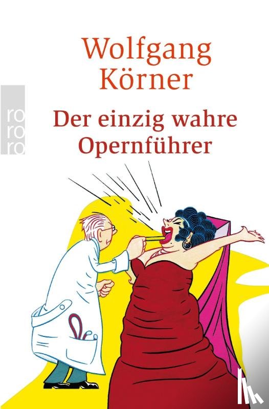 Körner, Wolfgang - Der einzig wahre Opernführer