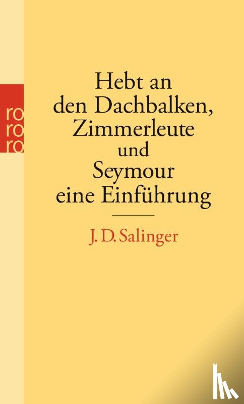 Salinger, J. D. - Hebt an den Dachbalken, Zimmerleute und Seymour eine Einführung
