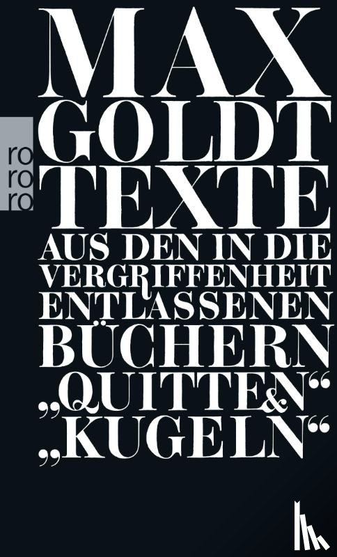Goldt, Max - Texte aus den in die Vergriffenheit entlassenen Büchern "Quitten" und "Kugeln"