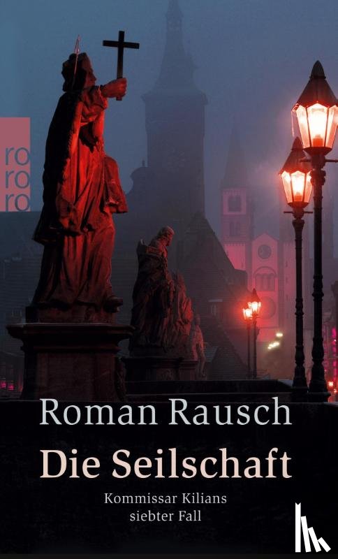 Rausch, Roman - Die Seilschaft: Kommissar Kilians siebter Fall