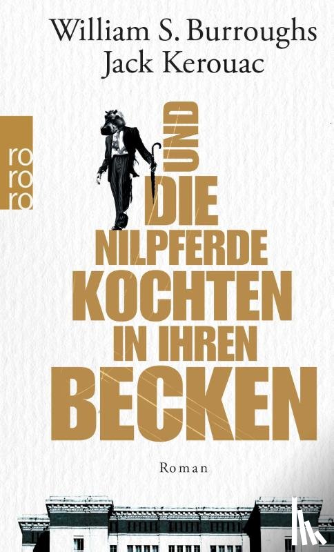 Burroughs, William S., Kerouac, Jack - Und die Nilpferde kochten in ihren Becken