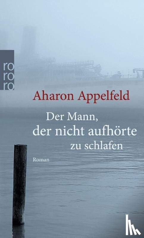 Appelfeld, Aharon - Der Mann, der nicht aufhörte zu schlafen