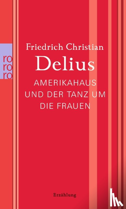 Delius, Friedrich - Amerikahaus und der Tanz um die Frauen