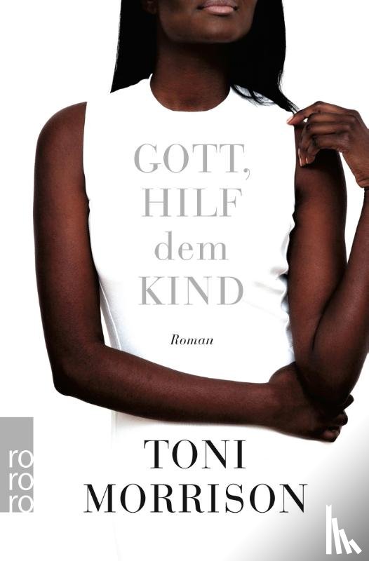 Morrison, Toni - Gott, hilf dem Kind