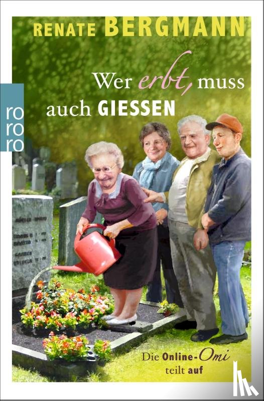 Bergmann, Renate - Wer erbt, muss auch gießen