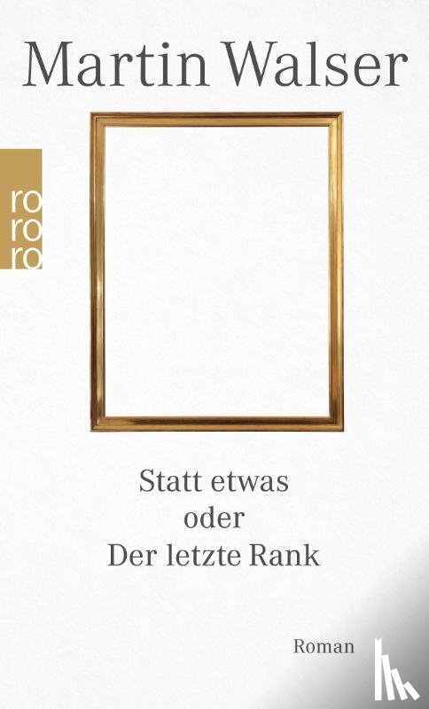 Walser, Martin - Statt etwas oder Der letzte Rank