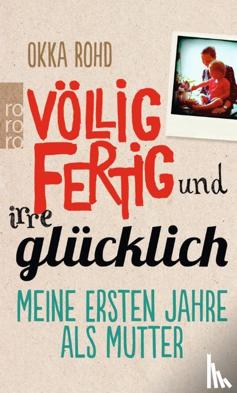 Rohd, Okka - V?LLIG FERTIG UND IRRE GL CKLICH
