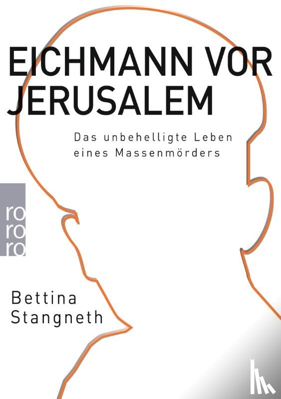 Stangneth, Bettina - Eichmann vor Jerusalem