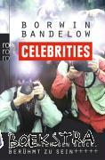 Bandelow, Borwin - Celebrities - Vom schwierigen Glück, berühmt zu sein