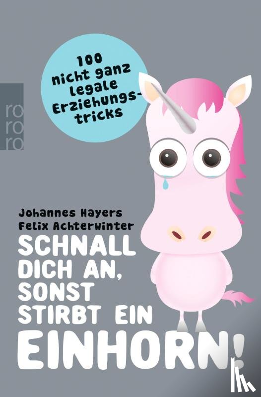 Hayers, Johannes, Achterwinter, Felix - Schnall dich an, sonst stirbt ein Einhorn!