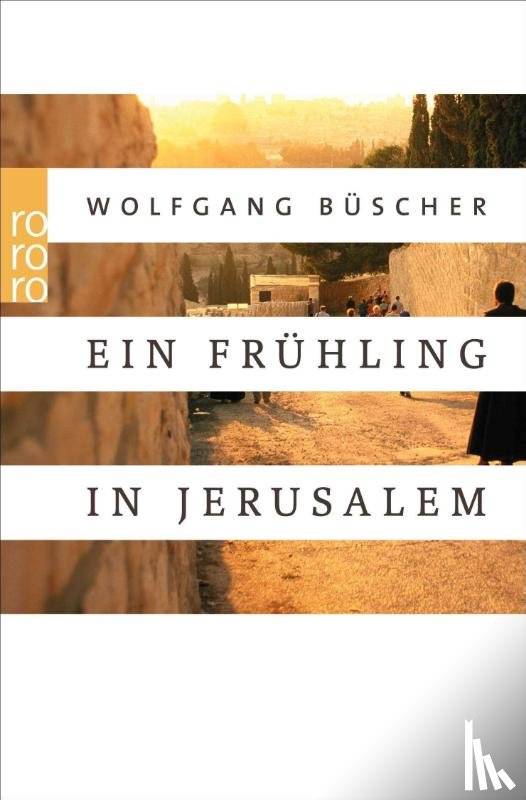 Büscher, Wolfgang - Ein Frühling in Jerusalem