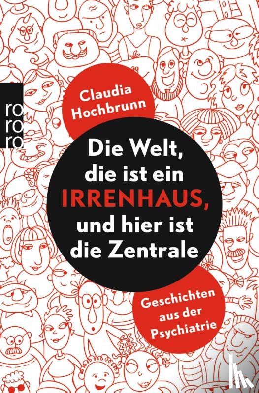 Hochbrunn, Claudia - Die Welt, die ist ein Irrenhaus und hier ist die Zentrale