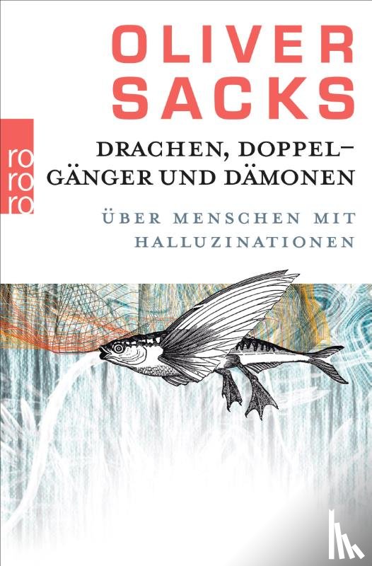 Sacks, Oliver - Drachen, Doppelgänger und Dämonen