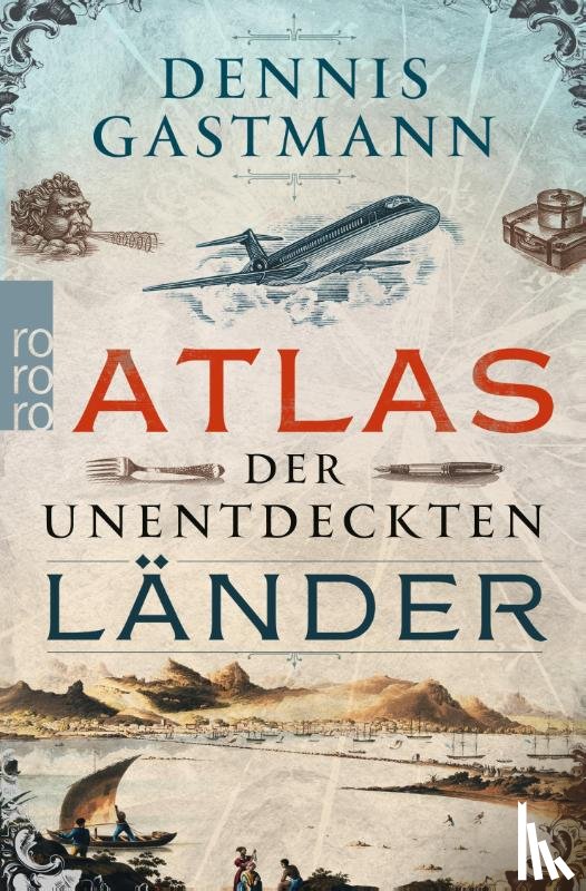 Gastmann, Dennis - Atlas der unentdeckten Länder