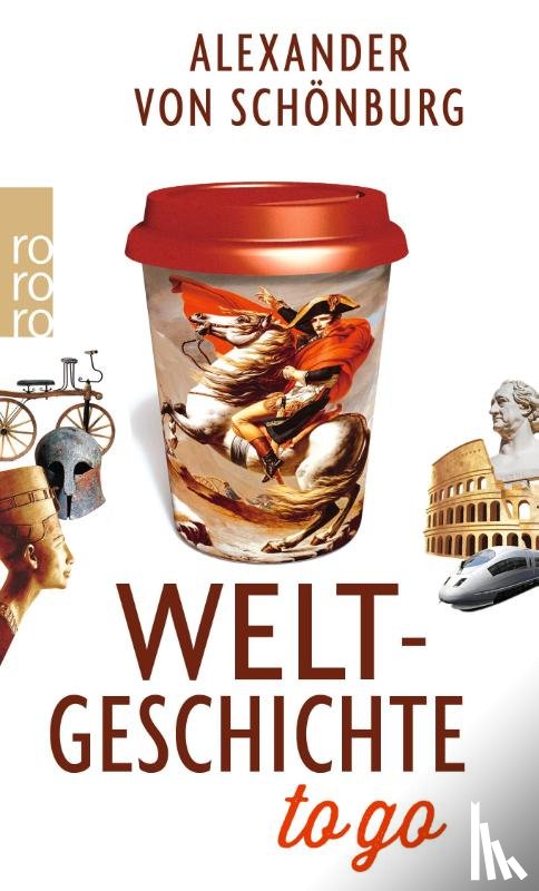 Schönburg, Alexander von - Weltgeschichte to go