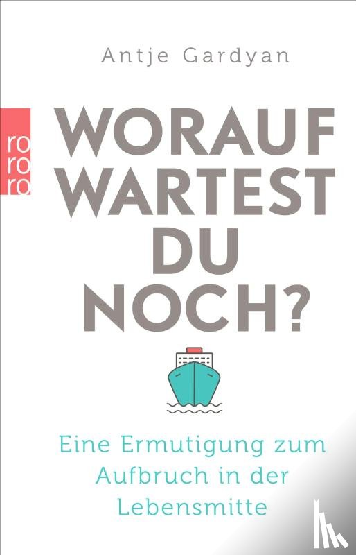 Gardyan, Antje - Worauf wartest du noch?