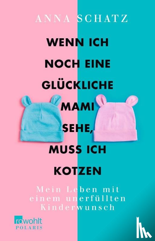 Schatz, Anna - Wenn ich noch eine glückliche Mami sehe, muss ich kotzen