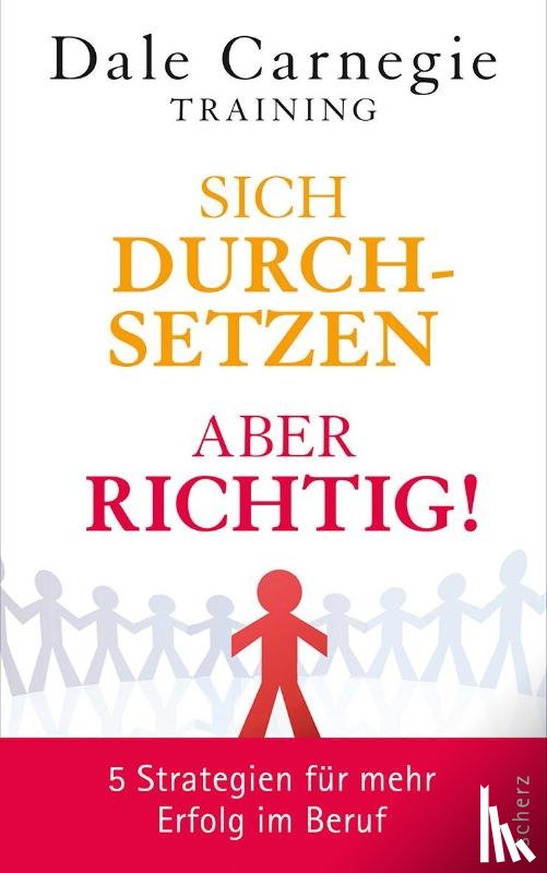 Carnegie, Dale - Sich durchsetzen - aber richtig!