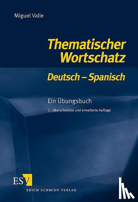 Valle, Miguel - Thematischer Wortschatz Deutsch - Spanisch. Für Anfänger