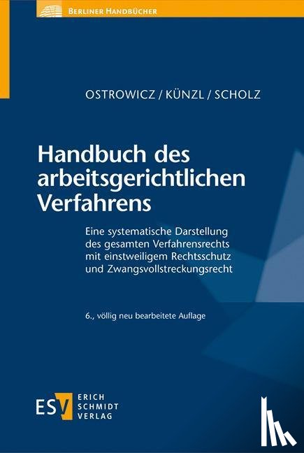 Ostrowicz, Alexander, Künzl, Reinhard, Scholz, Christian - Handbuch des arbeitsgerichtlichen Verfahrens