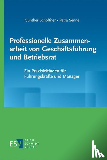 Schöffner, Günther, Senne, Petra - Professionelle Zusammenarbeit von Geschäftsführung und Betriebsrat