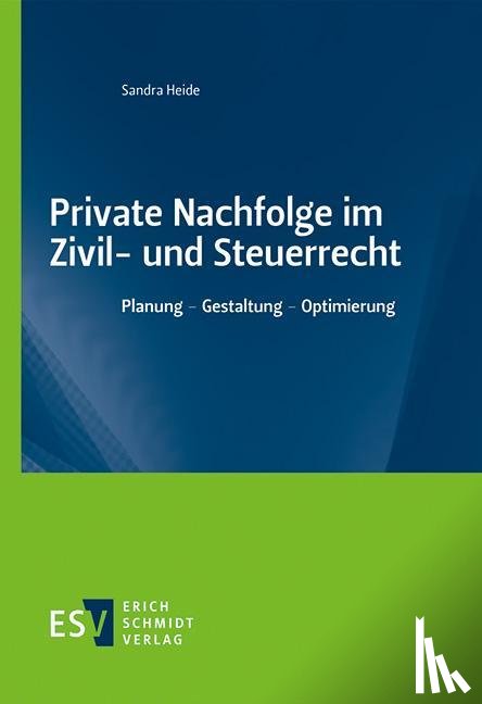 Heide, Sandra - Private Nachfolge im Zivil- und Steuerrecht
