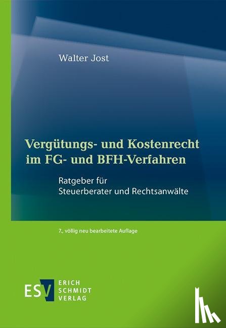 Jost, Walter - Vergütungs- und Kostenrecht im FG- und BFH-Verfahren
