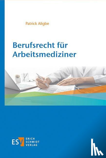 Aligbe, Patrick - Berufsrecht für Arbeitsmediziner