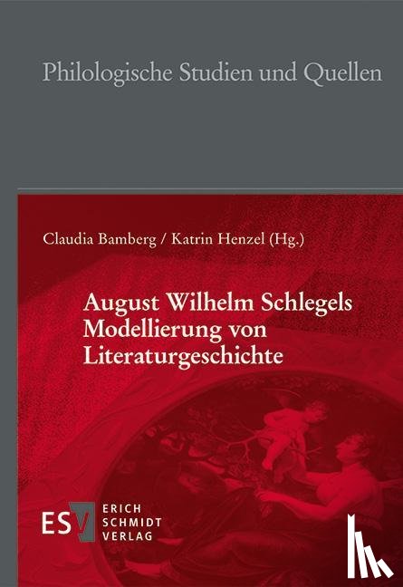  - August Wilhelm Schlegels Modellierung von Literaturgeschichte