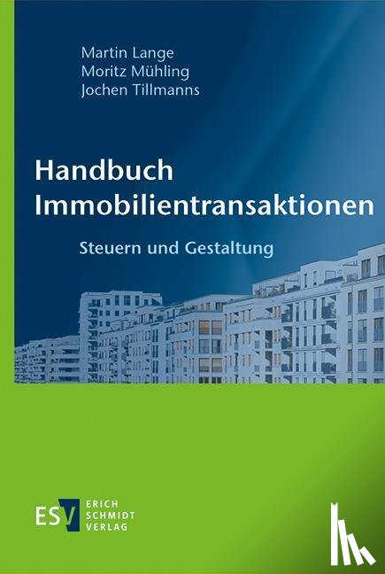 Lange, Martin, Mühling, Moritz, Tillmanns, Jochen - Handbuch Immobilientransaktionen