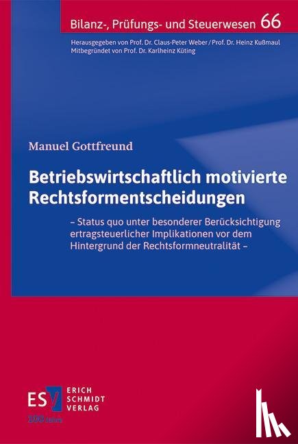 Gottfreund, Manuel - Betriebswirtschaftlich motivierte Rechtsformentscheidungen
