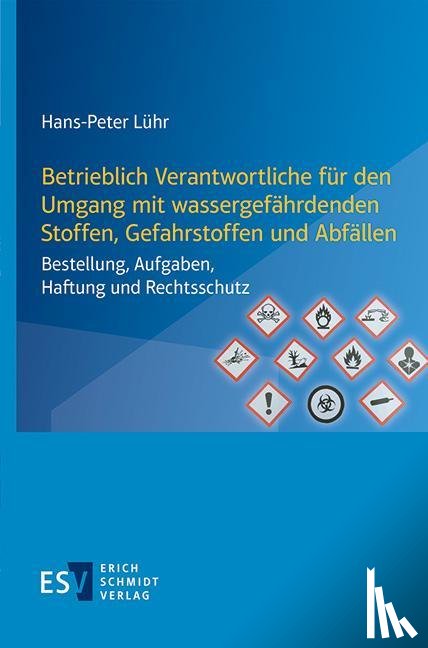 Lühr, Hans-Peter - Betrieblich Verantwortliche für den Umgang mit wassergefährdenden Stoffen, Gefahrstoffen und Abfällen