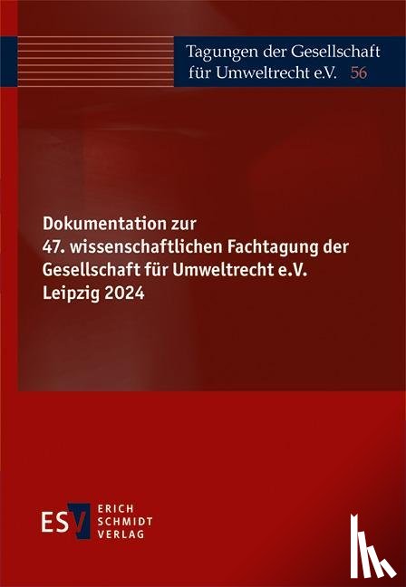  - Dokumentation zur 47. wissenschaftlichen Fachtagung der Gesellschaft für Umweltrecht e.V. Leipzig 2024
