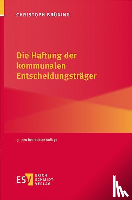 Brüning, Christoph - Die Haftung der kommunalen Entscheidungsträger