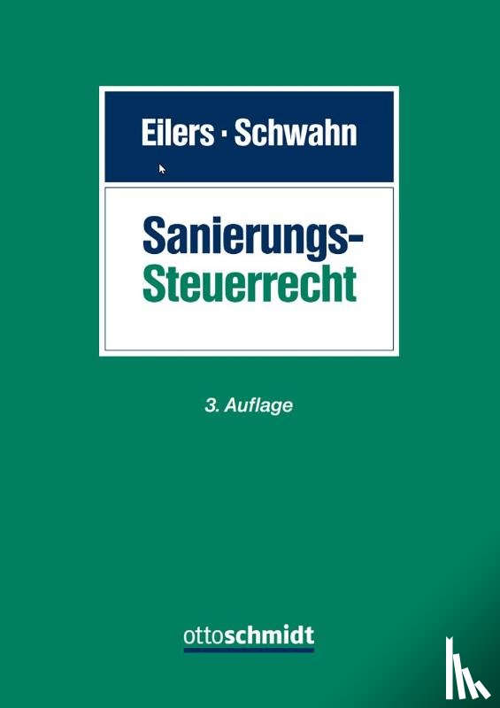 Eilers, Stephan, Schwahn, Alexander - Sanierungssteuerrecht
