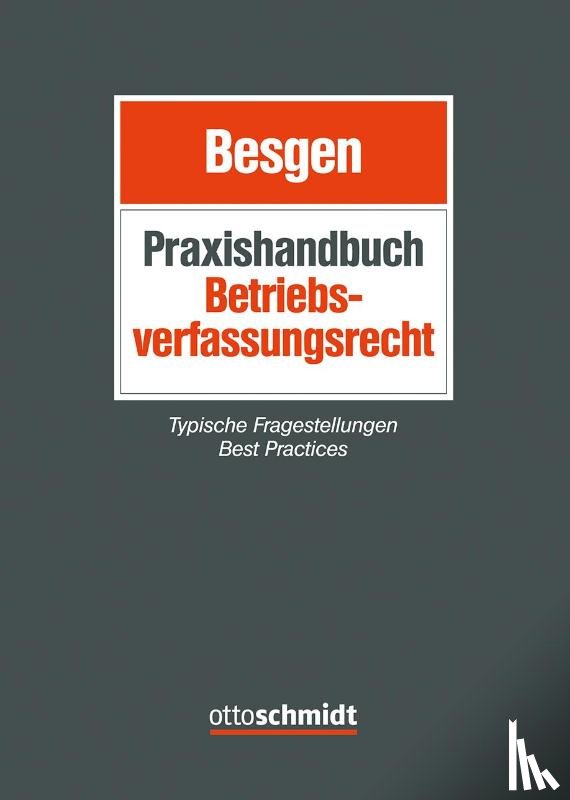 Besgen, Nicolai, Hrach, Christian, Huke, Rainer, Kamppeter, Christina - Praxishandbuch Betriebsverfassungsrecht
